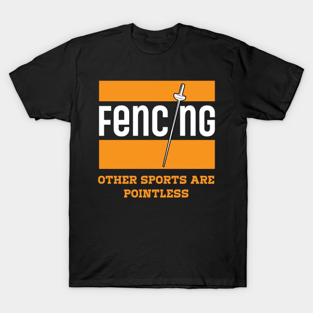 Fencing other Sports are Pointless Vintage Saber Fencing T-Shirt by Riffize